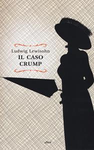 Libro Il caso Crump Ludwig Lewisohn