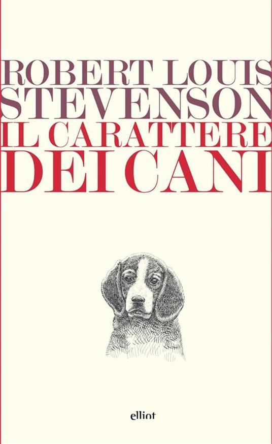 Il carattere dei cani - Robert Louis Stevenson,Gianluca Testani - ebook