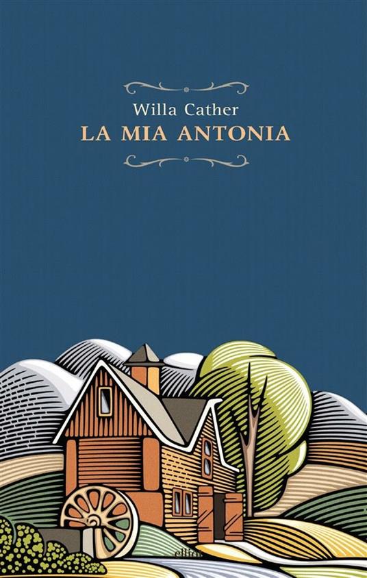 La mia Ántonia - Willa Cather,Jole Jannelli Pinna Pintor - ebook