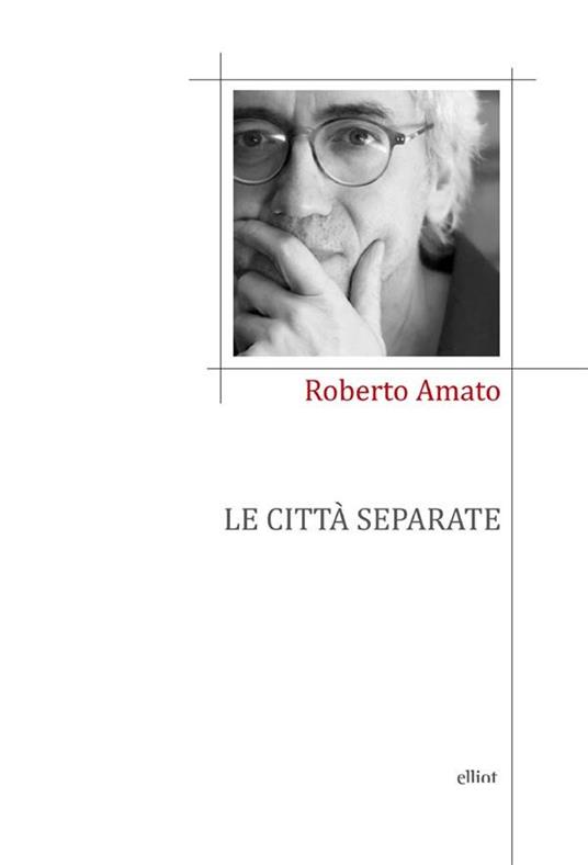Le città separate - Roberto Amato - ebook