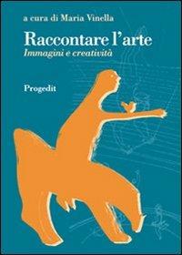 Raccontare l'arte. Immagini e creatività - copertina