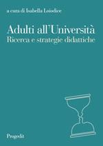 Adulti all'università. Ricerca e strategie didattiche