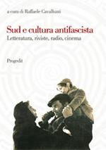 Sud e cultura antifascista. Letteratura, riviste, radio, cinema