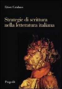 Strategie di scrittura nella letteratura italiana - Ettore Catalano - copertina