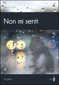 Non mi senti - Felice Giusti - copertina