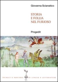Storia e follia nel «furioso» - Giovanna Scianatico - copertina
