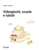 Videogiochi, scuola e salute