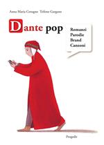 Dante pop. Romanzi, parodie, brand, canzoni