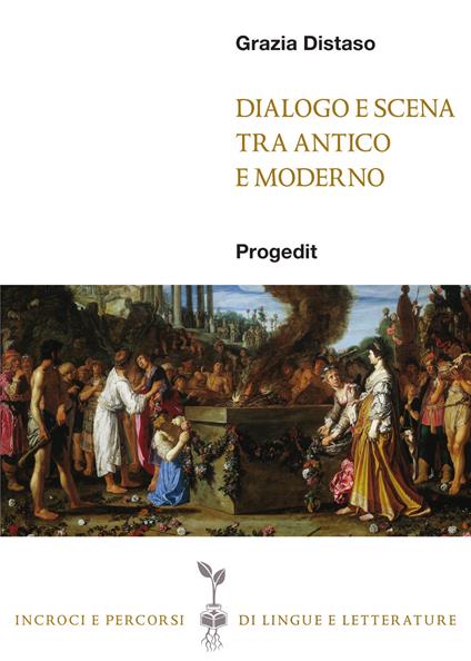 Dialogo e scena tra antico e moderno - Grazia Distaso - copertina
