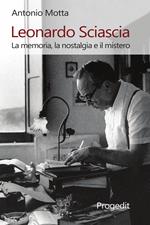 Leonardo Sciascia. La memoria, la nostalgia e il mistero