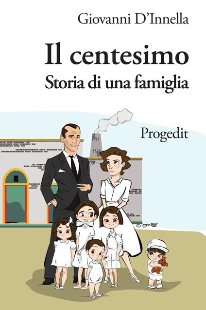 Il centesimo. Storia di una famiglia - Giovanni D'Innella - copertina