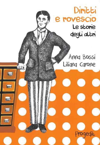 Diritti e rovescio. Le storie degli altri - Anna Bossi,Liliana Carone - copertina