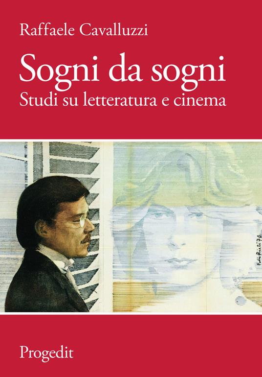 Sogni da sogni. Studi su letteratura e cinema - Raffaele Cavalluzzi - copertina