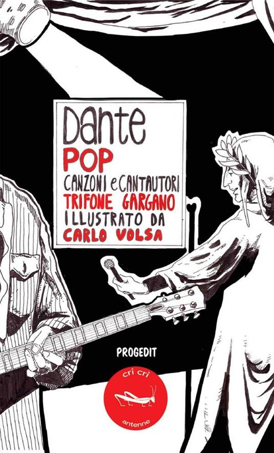 Dante pop. Canzoni e cantautori - Trifone Gargano,Carlo Volsa - ebook