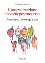 Carnevalizzazione e società postmoderna. Maschere, linguaggi, paure