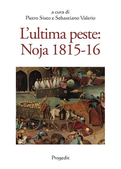 L' ultima peste: Noja 1815-16. Atti del Convegno di studi (Noicàttaro 28-29 ottobre 2016) - copertina
