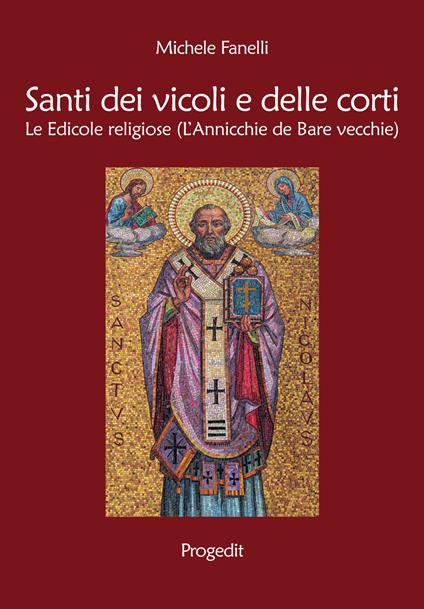 Santi dei vicoli e delle corti. Le edicole religiose (L'annicchie de Bare vecchie) - Michele Fanelli - copertina