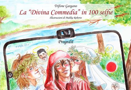 La «Divina Commedia» in 100 selfie - Trifone Gargano - copertina