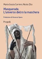 Masquerade. L'universo dietro la maschera. Percorsi tra arte e antropologia