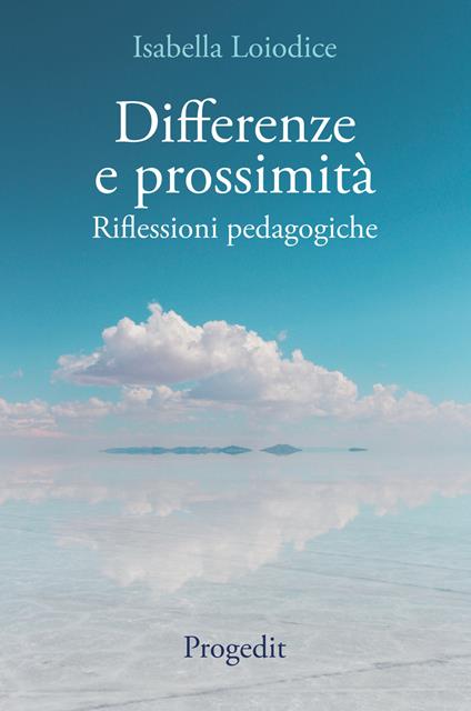 Differenze e prossimità. Riflessioni pedagogiche - Isabella Loiodice - copertina