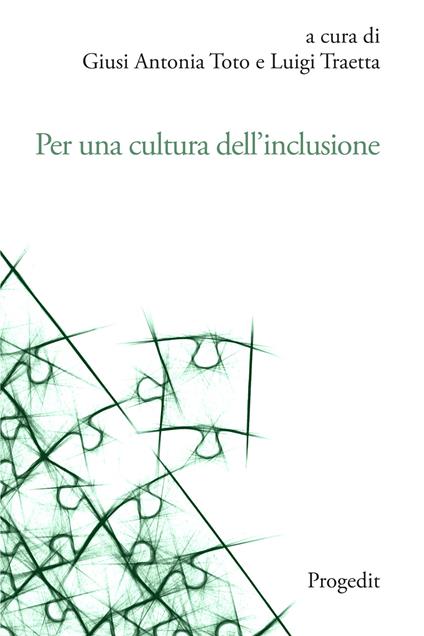 Per una cultura dell'inclusione. L'esperienza dell'Università di Foggia. Atti delle Giornate di Studio per la cultuRa dell'inclusione (GioStRa) 21-23 novembre 2022 - copertina