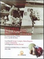 Storia della pallapugno. Pallone elastico. Vol. 2: L'epopea di Bertola e Berruti (1963-1977).