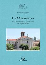 La Madonnina. La chiesa di N.S. della Neve in Acqui Terme