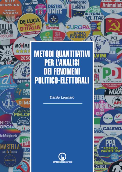 Metodi quantitativi per l'analisi dei fenomeni politico-elettorali - Danilo Legnaro - copertina