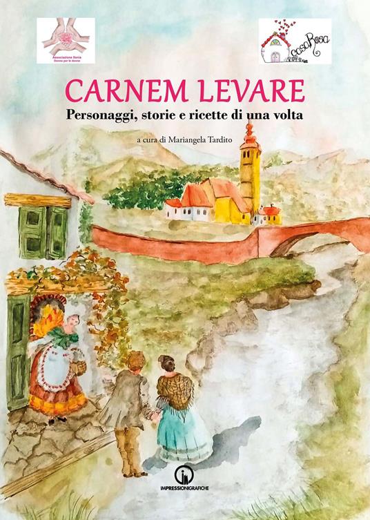 Carnem levare. Personaggi, storie e ricette di una volta - copertina