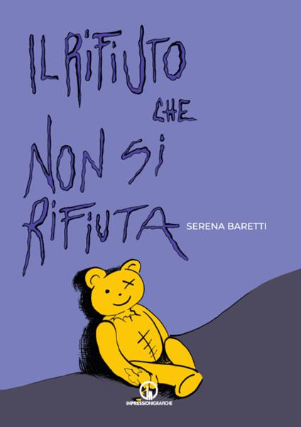 Il rifiuto che non si rifiuta - Serena Baretti - copertina
