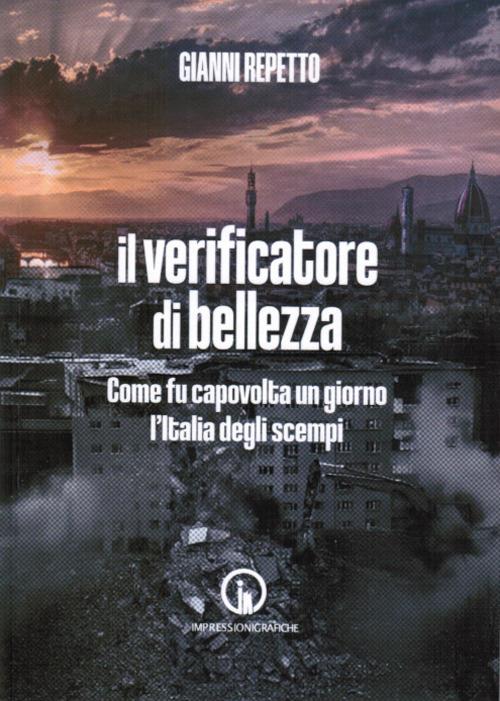 Il verificatore di bellezza. Come fu capovolta un giorno l'Italia degli scempi - Gianni Repetto - copertina
