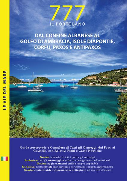 Dal confine albanese al golfo di Ambracia, isole Diapontie, Corfù, Paxos e Antipaxos. Il Portolano. 777 porti e ancoraggi - Dario Silvestro,Marco Sbrizzi,Piero Magnabosco - copertina