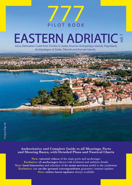 777 Eastern Adriatic. Vol. 1: Istria, Dalmatian Coast from Šmrika to Zadar, Kvarner Archipelago Islands, Pag Island, Archipelagos of Zadar, Šibenik and Kornati Islands - Dario Silvestro,Marco Sbrizzi,Piero Magnabosco - copertina