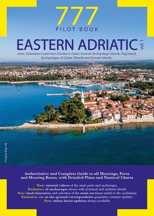 777 Eastern Adriatic. Vol. 1: Istria, Dalmatian Coast from Šmrika to Zadar, Kvarner Archipelago Islands, Pag Island, Archipelagos of Zadar, Šibenik and Kornati Islands - Dario Silvestro,Marco Sbrizzi,Piero Magnabosco - copertina