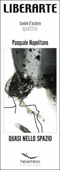 Quasi nello spazio - Pasquale Napolitano,Vincenzo Notaro - copertina