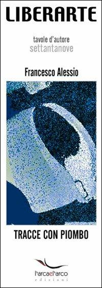 Tracce con piombo - Francesco Alessio,Cristina Tafuri - copertina