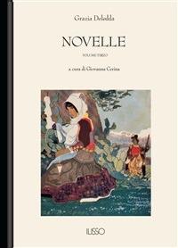Novelle. Vol. 3 - Grazia Deledda,G. Cerina - ebook