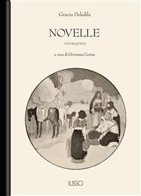 Novelle. Vol. 5 - Grazia Deledda,G. Cerina - ebook