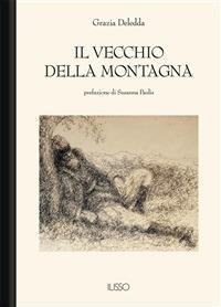 Il vecchio della montagna - Grazia Deledda - ebook