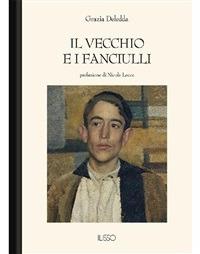 Il vecchio e i fanciulli - Grazia Deledda - ebook
