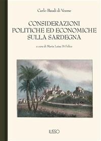 Considerazioni politiche ed economiche sulla Sardegna - Carlo Baudi Di Vesme,M. L. Di Felice - ebook