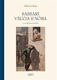 Sassari véccia e nóba - Salvatore Ruju,Caterina Ruju - ebook
