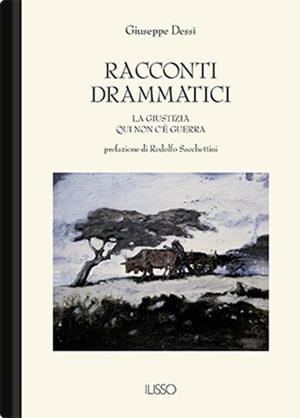 Racconti drammatici - Giuseppe Dessì - copertina