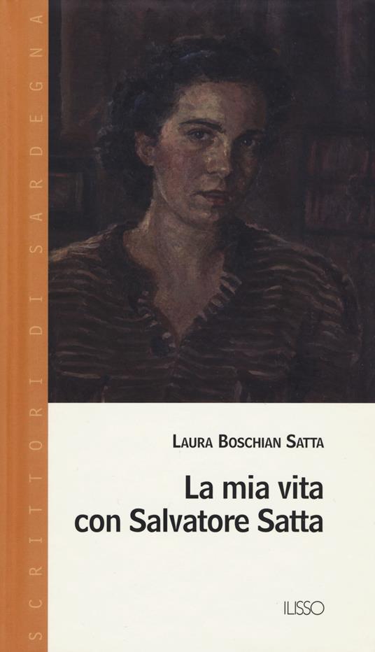 La mia vita con Salvatore Satta - Laura Satta Boschian - copertina