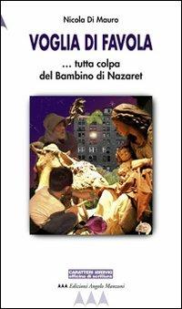 Voglia di favola. Tutta colpa del bambino di Nazaret - Nicola Di Mauro - copertina