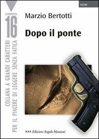 Dopo il ponte - Marzio Bertotti - copertina