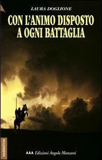 Con l'animo disposto a ogni battaglia - Laura Doglione - copertina