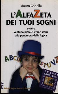 L' AlfaZeta dei tuoi sogni, ovvero. Ventuno piccole strane storie alla penombra della logica