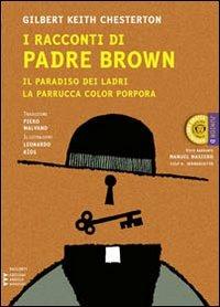 I racconti di padre Brown: Il paradiso dei ladri-La parrucca color porpora. Ediz. a caratteri grandi - Gilbert Keith Chesterton - copertina