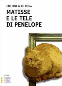 Matisse e le tele di Penelope. Ediz. a caratteri grandi - Iliria Cuttini,Graziella De Rosa - copertina